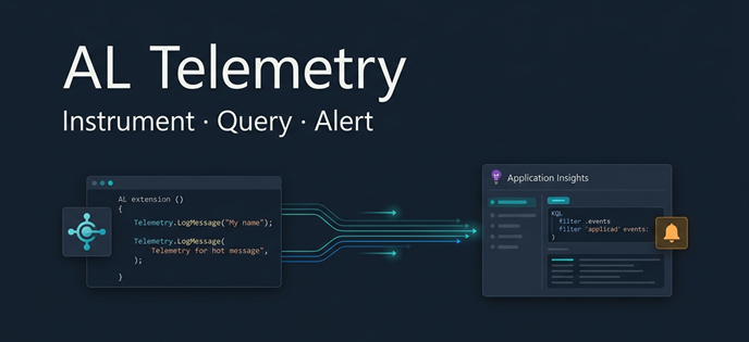 AL Telemetry in Business Central: What to Instrument, How to Query It, and When to Alert AL Telemetry in Business Central
